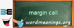 WordMeaning blackboard for margin call
